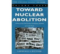 Lawrence S. Wittner Toward Nuclear Abolition (Tascabile)
