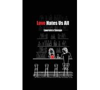 Lawrence Savage Love Hates Us All (Copertina rigida)