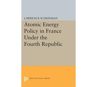 Lawrence Schein Atomic Energy Policy in France Under the Fourth Repu (Tascabile)