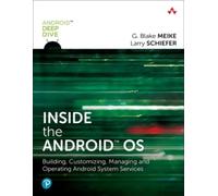Lawrence Schiefer G. Blake Meike Inside the Android OS (Tascabile)
