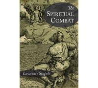Lawrence Scupol The Spiritual Combat and A Treatise on Peace of the (Tascabile)