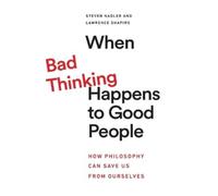 Lawrence Shapiro Steven Nadl When Bad Thinking Happens to Good Peop (Tascabile)