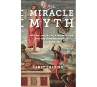 Lawrence Shapiro The Miracle Myth (Copertina rigida)