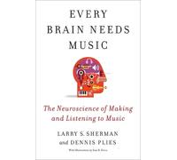 Lawrence Sherman Dennis Plies Every Brain Needs Music (Copertina rigida)