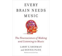 Lawrence Sherman Dennis Plies Every Brain Needs Music (Tascabile)