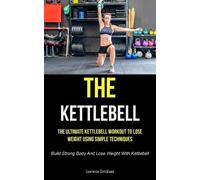 Lawrence Strickland The Kettlebell (Tascabile)