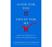 Lawrence Susskind Good for You, Great for Me (INTL ED) (Tascabile)