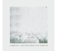 Lawrence - The Night Will Last Forever
