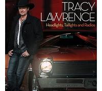Lawrence, Tracy - Headlights, Taillights And Radios
