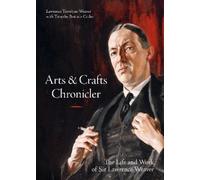 Lawrence Trevelyan Weaver Arts & Crafts Chronicler (Copertina rigida)