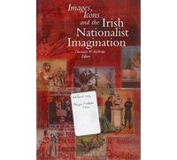 Lawrence W. McB Images, Icons and the Irish Nationalist Imagi (Copertina rigida)