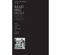 Lawrence W. McB Reading Irish Histories: Texts, Contexts, and (Copertina rigida)