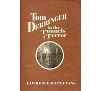Lawrence Watt-Evans Tom Derringer in the Tunnels of Terror (Tascabile)