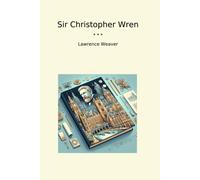 Lawrence Weaver Sir Christopher Wren (Copertina rigida)