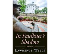 Lawrence Wells In Faulkner's Shadow (Copertina rigida)