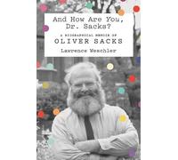 Lawrence Weschler And How Are You, Dr. Sacks? (Tascabile)