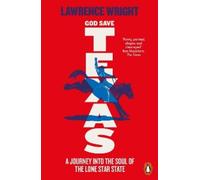 Lawrence Wright God Save Texas (Tascabile)