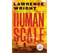 Lawrence Wright The Human Scale (Tascabile)