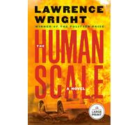 Lawrence Wright The Human Scale (Tascabile)