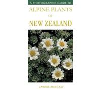 Lawrie,Metcalf A Photographic Guide to Alpine Plants of New Zealand (Tascabile)