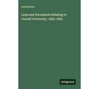 Laws and Documents Relating to Cornell University, 1862-1883