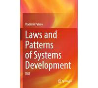 Laws and Patterns of Systems Development: TRIZ