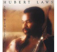 Laws, Hubert - Say It With Silence