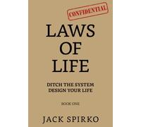 Laws of Life: Ditch the System Design Your Life
