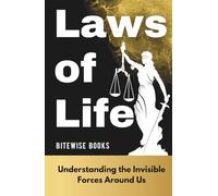 Laws of Life: Understanding the Invisible Forces Around Us