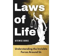 Laws of Life: Understanding the Invisible Forces Around Us