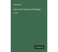 Laws of the Territory of Michigan: Vol. III
