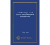 Laws Relating to Social Security and Unemployment Compensation (v. 2)