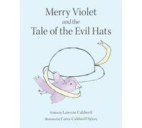 Lawson Caldwell Merry Violet and the Tale of the Evil Hats (Tascabile)