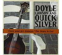 Lawson, Doyle & Quicksilver - Once & For Always/News Is Out