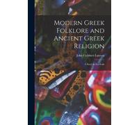 Lawson John Cuthber Modern Gr olklore and Ancient Greek Religio (Tascabile)