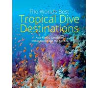 Lawson Wood The World's Best Tropical Dive Destinations (3rd) (Tascabile)