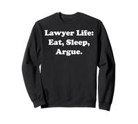 Lawyer Life: Eat, Sleep, Argue Funny Saying Felpa