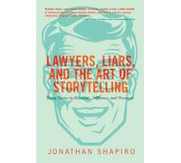 Jonathan Shapiro Lawyers, Liars and the Art of Storytelling (Tascabile)