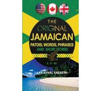 Laxleyval Sagas The Original Jamaican Patois; Words, Phrases and Sho (Tascabile)