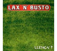 LAX'N'BUSTO - LLENCAT