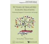 Lay Hwee Yeo 50 Years Of Singapore-europe Relations: Celebrating Sin (Tascabile)