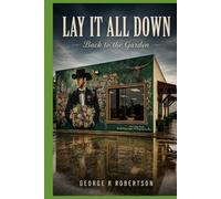Lay it All Down: Back to the Garden