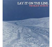 LAY IT ON THE LINE - THE BLACK MUSEUM