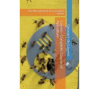 Layens- Complete Course of Apiculture: The Management of an Isolated Apiary