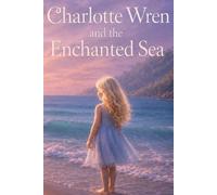 Layered Living Studios Charlotte Wren and the Enchanted Sea (Tascabile)