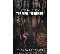 Layers & Lessons: The Men I've Buried