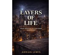 Layers of Life: From Innocent to Shattered Adolescent