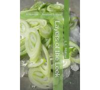 Layers of the Leek: A Memoir -- Revised Edition