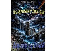Layers of Truth: The Underbelly Case Files -Volume One