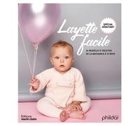 Layette facile: Spécial débutants. 34 modèles à tricoter de la naissance à 12 mois
